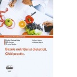 Bazele nutritiei si dieteticii. Ghid practic - Ruta Florina Daniela, Calin Avram, Victoria Nyulas