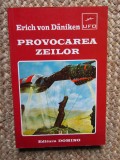 PROVOCAREA ZEILOR - Erich Von Daniken - Editura Domino, 1996, 223 p.