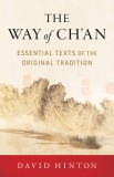 The Way of Ch&#039;an: Essential Texts of the Original Tradition