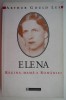 Elena Regina Mama a Romaniei - Biografia Reginei Elena - Arthur Gould Lee (Sublinieri)