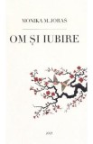 Om si iubire - Monika M. Joras