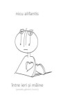 intre ieri si maine (poezele, ganduri, licurici) - Tracus Arte