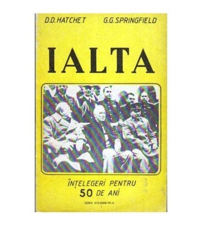 D. D. Hatchet, G. G. Springefield - Ialta - Intelegeri pentru 50 de