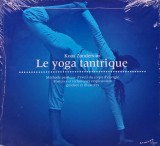 Cumpara ieftin Le yoga tantrique: Methode pratique d'eveil du corps d'energie - 2010 - Koos Zondervan ($L282)