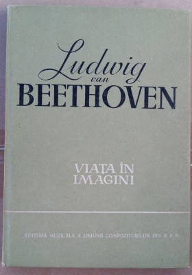 (C496) LUDWIG VAN BEETHOVEN - VIATA IN IMAGINI foto