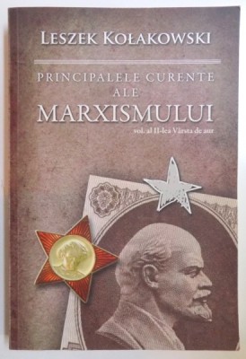PRINCIPALELE CURENTE ALE MARXISMULUI de LESZEK KOLAKOWSKI , VOLUMUL II , 2010 foto