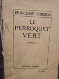 Princesse Bibesco - Le perroquet vert (1924)