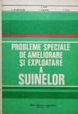 I. Dinu - Probleme speciale de ameliorare si exploatare a suinelor (semnata) (Editia: 1981)
