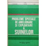 I. Dinu - Probleme speciale de ameliorare si exploatare a suinelor (semnata) (Editia: 1981)