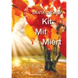Kit - Mit - Mi&eacute;rt - M&aacute;sodik k&ouml;nyv - S&aacute;nta Gy&ouml;rgy