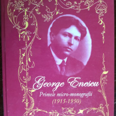GEORGE ENESCU-PRIMELE MICROMONOGRAFII1915-1950/EDITII CRITICE ANASTATICE/V.COSMA
