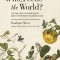 Who Really Feeds the World?: The Failures of Agribusiness and the Promise of Agroecology