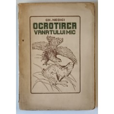 OCROTIREA VANATULUI MIC de GH. NEDICI - BUC. 1927