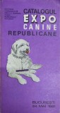 Catalog Expo Canină Republicană 1981 - Ghid Eveniment Canin, Biologie, Creștere C&acirc;ini, Stadionul Progresul, Carte Rom&acirc;nă 116 Pagini
