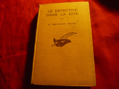 H.Maynard Smith - Le detective dans la cite - Colectia Masca , 253 pag foto