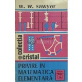 Privire in matematica elementara - 1976 - W. W. Sawyer ($E40)