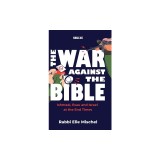 The War Against the Bible: Ishmael, Esau and Israel at the End Times