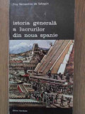 ISTORIA GENERALA A LUCRURILOR DIN NOUA SPANIE-FRAY BERNARDINO DE SAHAGUN