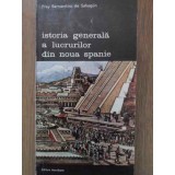 ISTORIA GENERALA A LUCRURILOR DIN NOUA SPANIE-FRAY BERNARDINO DE SAHAGUN-206126