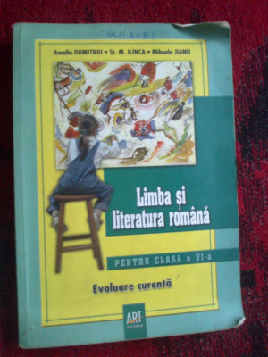 a9 LImba si literatura romana -pentru clasa a VI -a evaluare curenta A. Dumitriu foto