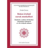 Rokon &eacute;rtelmű szavak munkaf&uuml;zet - Feladatok a sz&oacute;kincs bőv&iacute;t&eacute;s&eacute;hez szinonim&aacute;k seg&iacute;ts&eacute;g&eacute;vel a 6-10. &eacute;vfolyam sz&aacute;m&aacute;ra - Gonda Zsuzsa