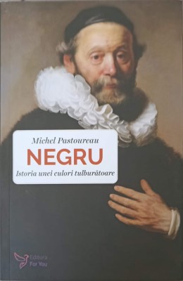 NEGRU, ISTORIA UNEI CULORI TULBURATOARE-MICHEL PASTOUREANU foto