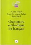 Martin Riegel, Jean-Christophe Pellat, Rene Rioul - Grammaire methodique du