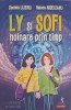 Ly si Sofi Hoinare prin Timp - Daniela Ulieriu, Raluca Ardeleanu, Polirom 2024, Carte Copii, Povesti Junior