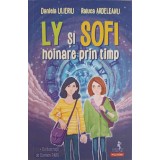 LY SI SOFI HOINARE PRIN TIMP-DANIELA ULIERIU, RALUCA ARDELEANU-250887