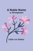 A Noble Name; or, D