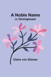 A Noble Name; or, D