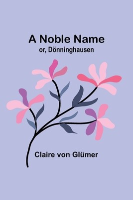 A Noble Name; or, D