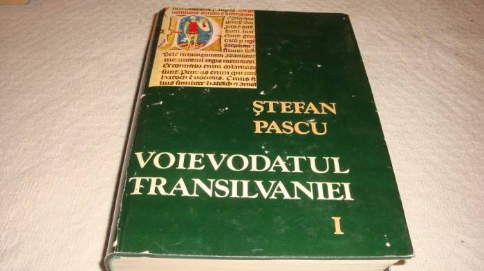 Stefan Pascu - Voievodatul Transilvaniei - 1971 - volumul 1