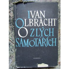 O zl&yacute;ch samot&aacute;ř&iacute;ch -Ivan Olbracht - IN LIMBA CEHA