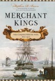 Merchant Kings: When Companies Ruled the World, 1600-1900