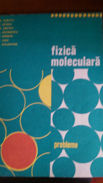 Fizica moleculara Probleme Plavitu, Petrea, Hristev, Georgescu,Borsan 1981