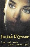 Sin&eacute;ad O'Connor - I Do Not Want What I Haven't Got., Caseta audio