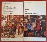 Viata in Montparnasse / Viata in Montmartre in vremea lui Picasso, 2 vol - Jean-Paul Crespelle (1980)