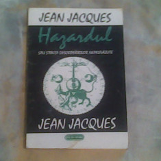 Hazardul sau stiinta descoperirilor neprevazute-Jean Jacques