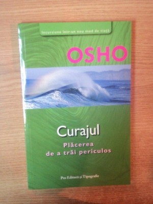 CURAJUL , PLACEREA DE A TRAI PERICULOS de OSHO foto