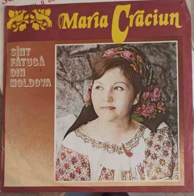 Disc vinil, LP. SUNT FATUCA DIN MOLDOVA-MARIA CRACIUN foto