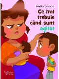 Ce imi trebuie cand sunt agitat - Editura ForYou