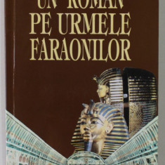 UN ROMAN PE URMELE FARAONILOR de VICTOR SIMION , 1998, DEDICATIE *