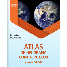 Atlas de geografia continentelor pentru clasele VI-VII, Octavian Mandrut foto