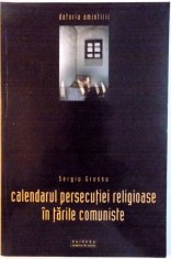 CALENDARUL PERSECUTIEI RELIGIOASE IN TARILE COMUNISTE de SERGIU GROSSU , 2003