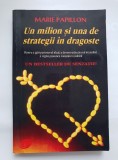 Un milion și una de strategii &icirc;n dragoste - Marie Papillon