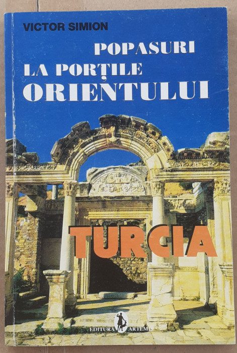 (C521) VICTOR SIMION - POPASURI LA PORTILE ORIENTULUI - TURCIA