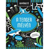Agyp&ouml;rgető - A tenger m&eacute;ly&eacute;n - Gondolkodtat&oacute; &eacute;s fejlesztő feladatok - Vicky Barker