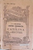 Despre Conjurația lui Catilina - C.C. Sallustius (1920) - Roman Istoric, Biblioteca pt. Toti - Ediție Veche