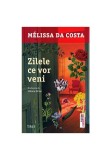 Zilele ce vor veni - Melissa Da Costa - Trei
